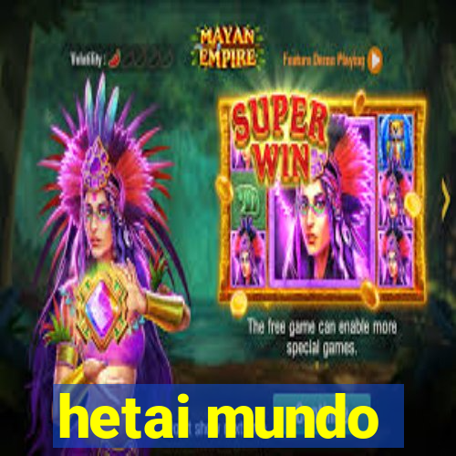 hetai mundo